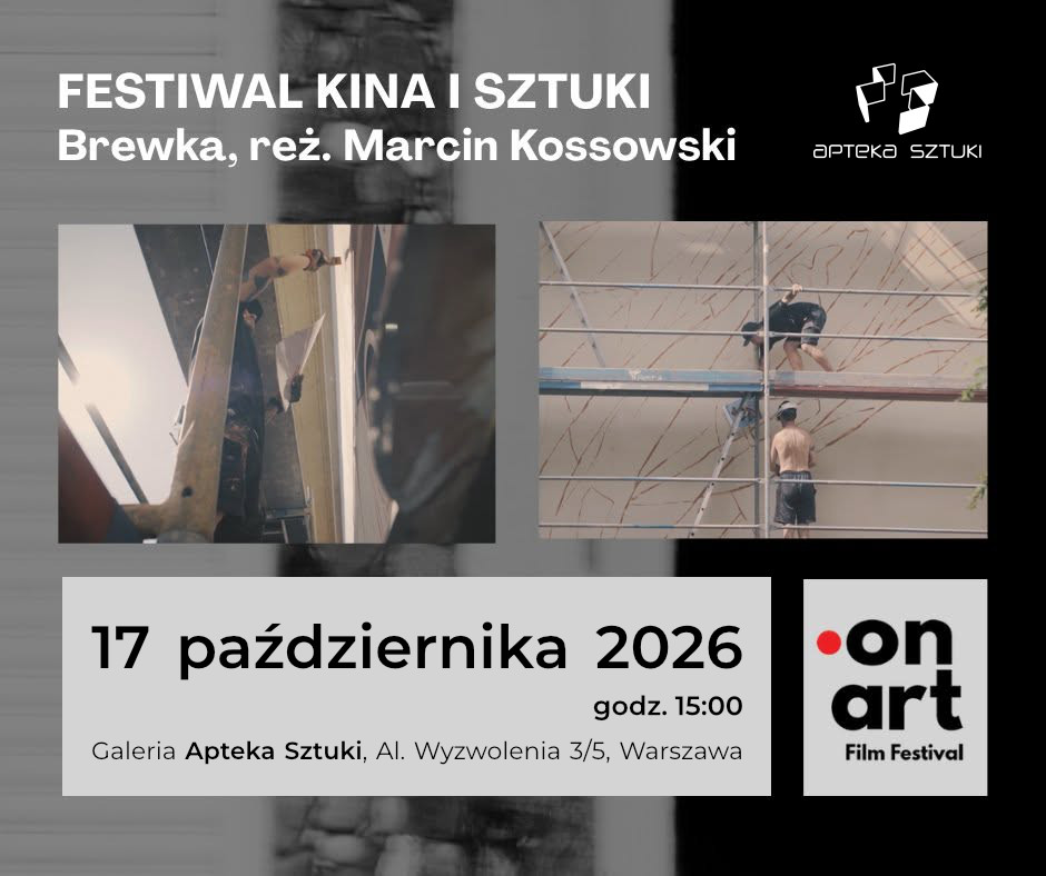 Kadr z filmu Brewka zasłonięty przez informację  Festiwal Kina i Sztuki Brewka reż Marcin Kossowski 17 października godz 18 Galeria Apteka Sztuki al. Wyzwolenia 3/5 Warszawa On Art