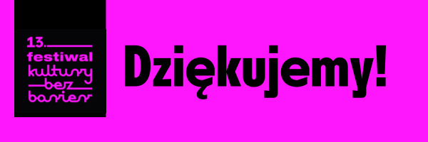 Jaskrawy różowy baner, napis Dziękujemy. Logotyp festiwalu kultury bez barier.