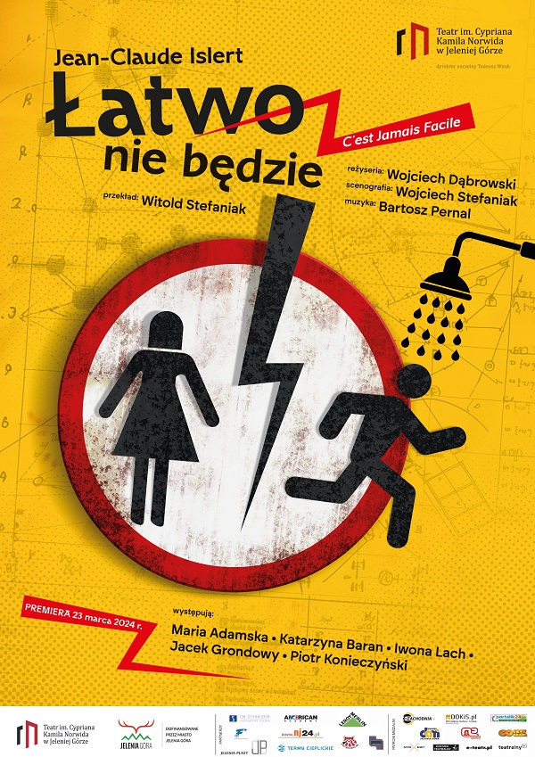 Tło plakatu jest żółte. Na środku znajduje się okrągły znak drogowy z czerwoną obwódką. Na znaku drogowym są czarne postacie. Po lewej stronie stojąca kobieta, a po prawej uciekający mężczyzna. Między nimi jest czarny piorun. Na górze plakatu widnieje czarny tytuł spektaklu 